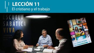 Lección 11 | El cristiano y el trabajo | Escuela Sabática Viva