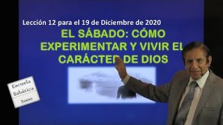 Lección 12 | El sábado: cómo experimentar y vivir el carácter de Dios | Escuela Sabática 2000