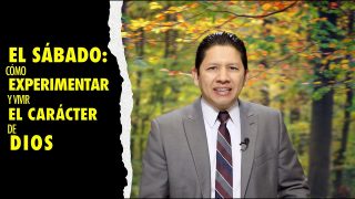 Lección 12 | El Sábado: Cómo experimentar y vivir el carácter de Dios | Escuela Sabática Aquí entre nos