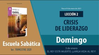 Lección 2 | Domingo 3 de enero del 2021 | El rey está muerto. ¡Larga vida al rey! | Escuela Sabática Adultos