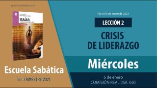 Lección 2 | Miércoles 6 de enero del 2021 | Comisión real (Is. 6:8) | Escuela Sabática Adultos