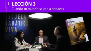Lección 3 | Cuando tu mundo se cae a pedazos | Escuela Sabática Viva
