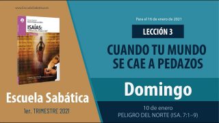 Lección 3 | Domingo 10 de enero del 2021 | Peligro del norte (Isa. 7:1–9) | Escuela Sabática Adultos
