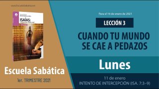 Lección 3 | Lunes 11 de enero del 2021 | Intento de intercepción (Isa. 7:3–9) | Escuela Sabática Adultos