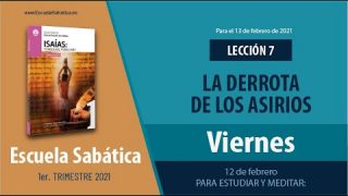 Lección 7 | Viernes 12 de febrero del 2021 | Para estudiar y meditar | Escuela Sabática Adultos