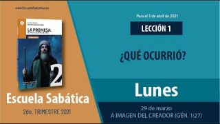 Lección 1 | Lunes 29 de marzo del 2021 | A imagen del Creador (Gén. 1:27​) | Escuela Sabática Adultos