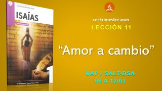 Lección 11 | Amor a cambio | Escuela Sabática UAP