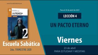 Escuela Sabática | Viernes 23 de abril del 2021 | Para estudiar y meditar | Lección Adultos