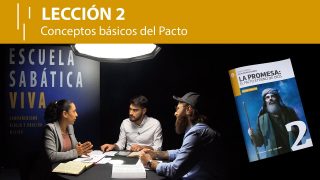 Lección 2 | Conceptos Básicos del Pacto | Escuela Sabática Viva