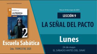 Escuela Sabática | Lunes 24 de mayo del 2021 | El sábado antes del Sinaí | Lección Adultos