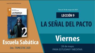 Escuela Sabática | Viernes 28 de mayo del 2021 | Para estudiar y meditar | Lección Adultos