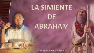 Lección 6 | La simiente de Abraham | Escuela Sabática Fustero