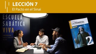 Lección 7 | El Pacto en el Sinaí | Escuela Sabática Viva