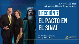 Lección 7 | El pacto en el Sinaí | Escuela Sabática Pr. Omar Grieve