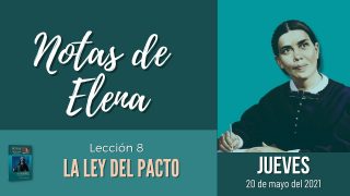 Notas de Elena | Jueves 20 de mayo del 2021 | Si… | Escuela Sabática
