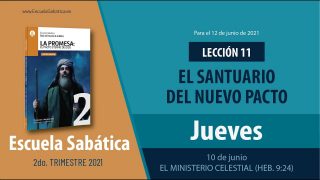 Escuela Sabática | Jueves 10 de junio del 2021 | El ministerio celestial (Heb. 9:24) | Lección Adultos
