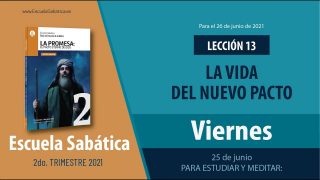 Escuela Sabática | Viernes 25 de junio del 2021 | Para estudiar y meditar | Lección Adultos