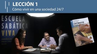 Lección 1 | Cómo vivir en una sociedad 24/7 | Escuela Sabática Viva