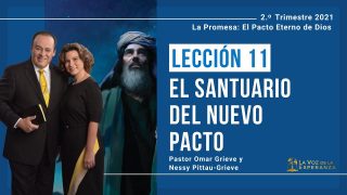 Lección 11 | El Santuario del Nuevo Pacto | Escuela Sabática Pr. Omar Grieve