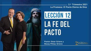 Lección 12 | La fe del pacto | Escuela Sabática Pr. Omar Grieve