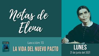 Notas de Elena | Lunes 21 de junio del 2021 | Libre de culpa | Escuela Sabática