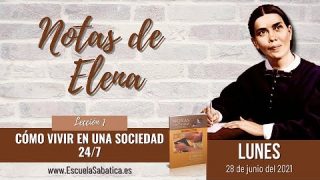 Notas de Elena | Lunes 28 de junio del 2021 | Andar con el tanque vacío | Escuela Sabática