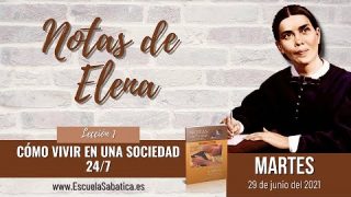 Notas de Elena | Martes 29 de junio del 2021 | Cómo define el descanso el Antiguo Testamento | Escuela Sabática