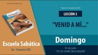 Escuela Sabática | Domingo 25 de julio del 2021 | «Yo os haré descansar» | Lección Adultos