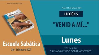 Escuela Sabática | Lunes 26 de julio del 2021 | “Llevad mi yugo sobre vosotros” | Lección Adultos