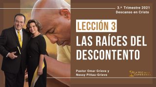 Lección 3 | Las raíces del descontento | Escuela Sabática Pr. Omar Grieve
