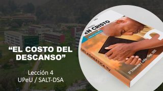 Lección 4 | El costo del descanso | Escuela Sabática UPeU
