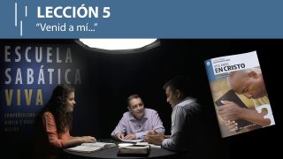 Lección 5 | «Venid a mí…» | Escuela Sabática Viva