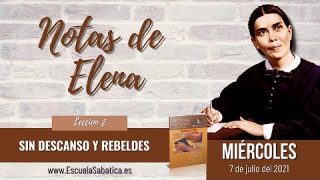 Notas de Elena | Miércoles 7 de julio del 2021 | Un intercesor | Escuela Sabática