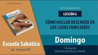 Escuela Sabática | Domingo 1 de agosto del 2021 | Disfunción en el hogar | Lección Adultos