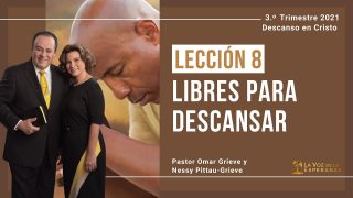 Lección 8 | Libres para descansar | Escuela Sabática Pr. Omar Grieve