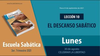 Escuela Sabática | Lunes 30 de agosto del 2021 | Celebrar la libertad | Lección Adultos
