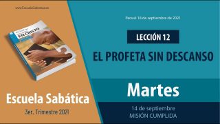 Escuela Sabática | Martes 14 de septiembre del 2021 | Misión cumplida | Lección Adultos