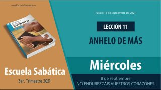 Escuela Sabática | Miércoles 8 de septiembre del 2021 | No endurezcáis vuestros corazones | Lección Adultos