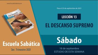 Escuela Sabática | Sábado 18 de septiembre del 2021 | Estudio de esta semana | Lección Adultos