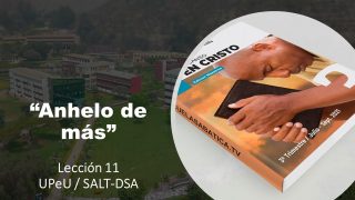 Lección 11 | Anhelo de más | Escuela Sabática UPeU