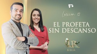 Lección 12 | El profeta sin descanso | Escuela Sabática Lecciones de la Biblia