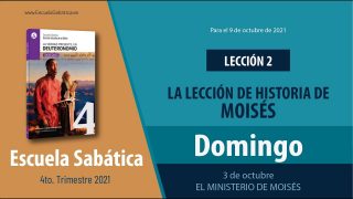 Escuela Sabática | Domingo 3 de octubre del 2021 | El ministerio de Moisés | Lección Adultos