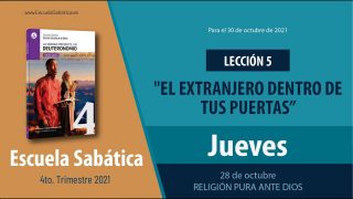Escuela Sabática | Jueves 28 de octubre del 2021 | Religión pura ante Dios | Lección Adultos