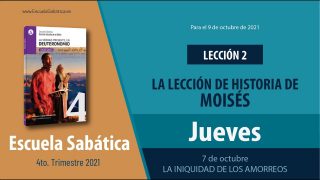 Escuela Sabática | Jueves 7 de octubre del 2021 | La iniquidad de los amorreos | Lección Adultos