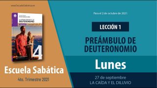 Escuela Sabática | Lunes 27 de septiembre del 2021 | La caída y el diluvio | Lección Adultos