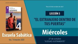 Escuela Sabática | Miércoles 27 de octubre del 2021 | «Juzgad justamente» | Lección Adultos