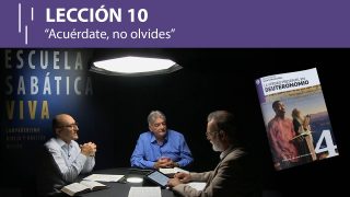 Lección 10 | «Acuérdate, no olvides» | Escuela Sabática Viva