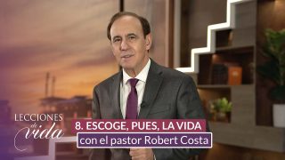 Lección 8 | “Escoge, pues, la vida” | Escuela Sabática Lecciones de Vida