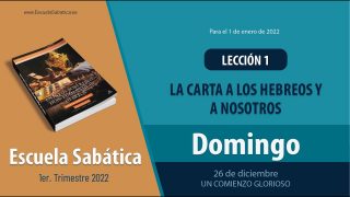 Escuela Sabática | Domingo 26 de diciembre del 2021 | Un comienzo glorioso | Lección Adultos