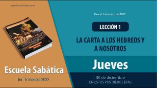 Escuela Sabática | Jueves 30 de diciembre del 2021 | En estos postreros días | Lección Adultos